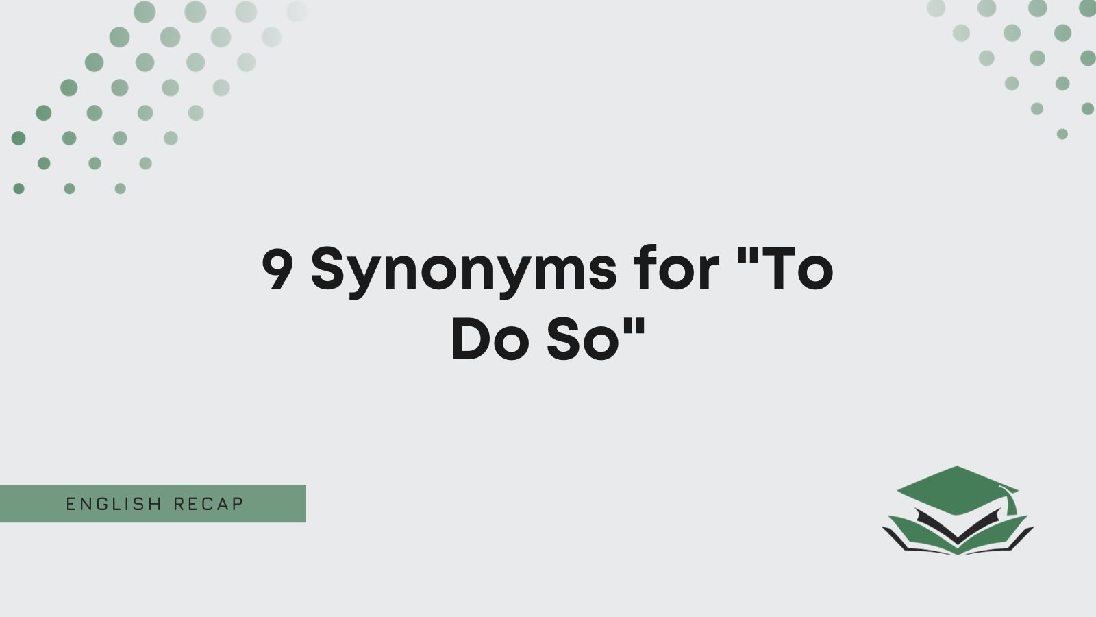 9 Synonyms For To Do So English Recap   Synonyms For To Do So 