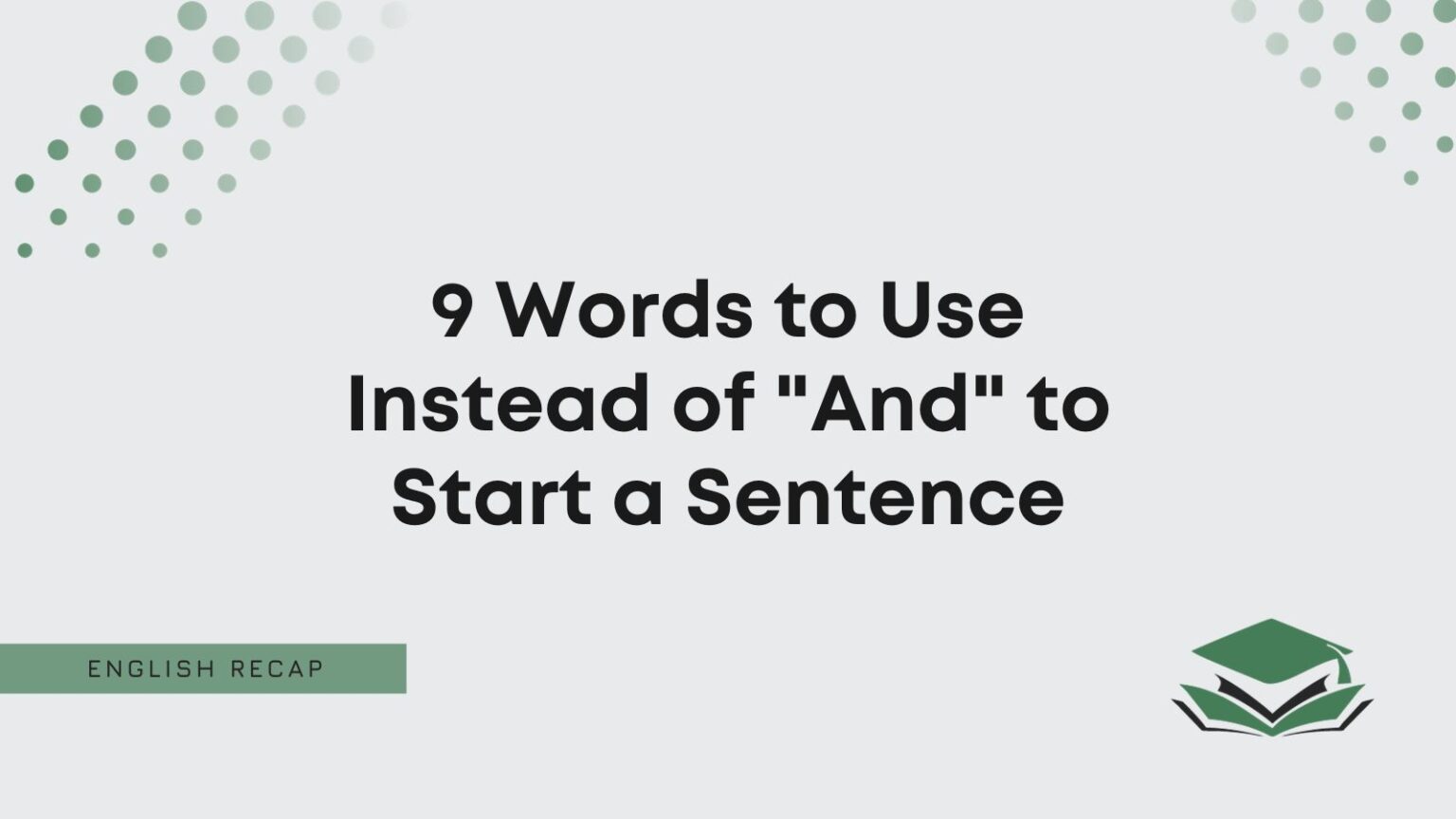 9-words-to-use-instead-of-and-to-start-a-sentence-english-recap