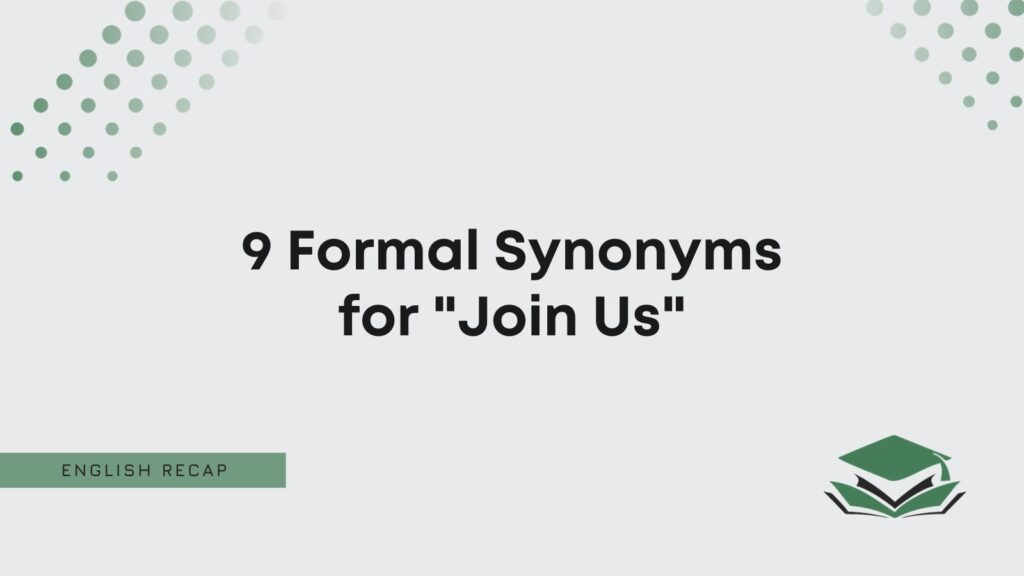 9-formal-synonyms-for-join-us-english-recap