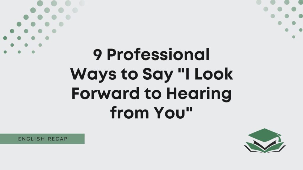 9 Professional Ways To Say I Look Forward To Hearing From You   Professional Ways To Say I Look Forward To Hearing From You 1024x576 