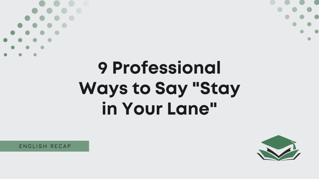 9-professional-ways-to-say-stay-in-your-lane-english-recap